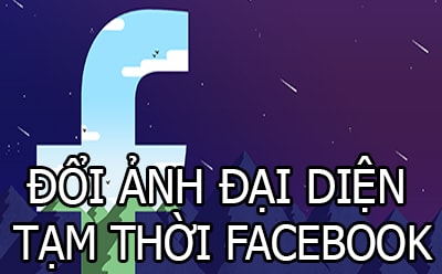 doi anh dai dien facebook tam thoi