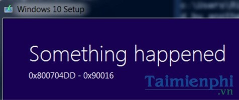 sua loi error 0x800704d 0x90016 khi nang cap win 10