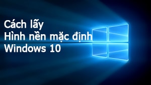 cach-lay-hinh-nen-mac-dinh-win-10-1.jpg