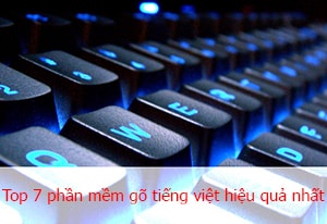 top 7 phan mem go tieng viet hieu qua nhat