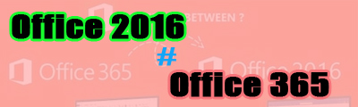 so sanh office 2016 va office 365