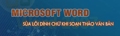 sua loi dinh chu khi soan thao van ban word