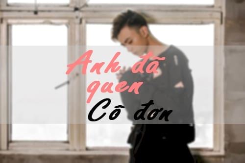 lyrics loi bai hat anh da quen voi co don