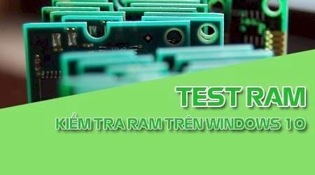 cach kiem tra suc khoe cua ram tren windows 10