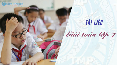tai lieu giai toan 7