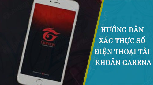 Huong dan xac thuc So dien thoai tai khoan Garena