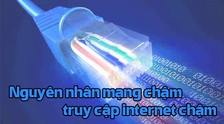 top nguyen nhan mang cham truy cap internet cham