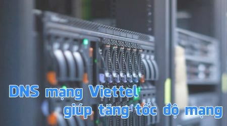list dns mang viettel giup tang toc do mang