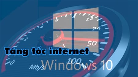 cach tang toc internet windows 10