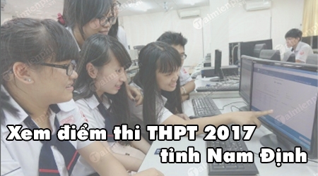 xem diem thi thpt 2017 tinh nam dinh theo ten so bao danh
