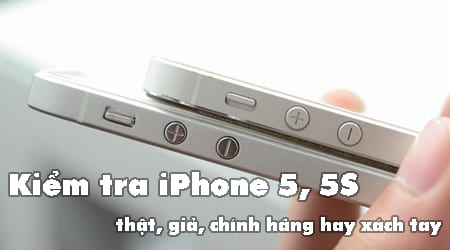 cach kiem tra iphone 5 5s that gia chinh hang hay xach tay