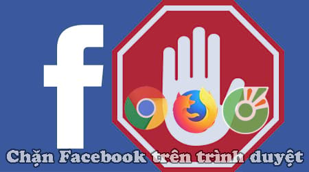 cach chan facebook tren trinh duyet web chrome coc coc firefox