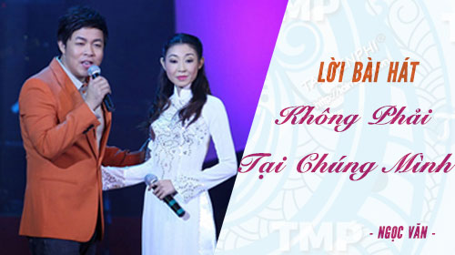 loi bai hat khong phai tai chung minh
