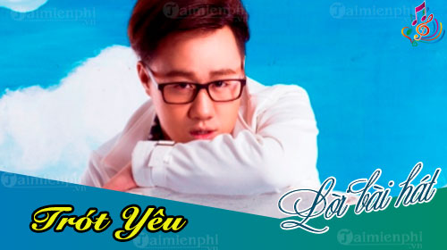 loi bai hat trot yeu
