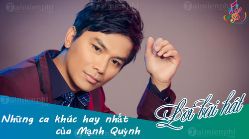 nhung ca khuc hay nhat cua manh quynh the best of manh quynh