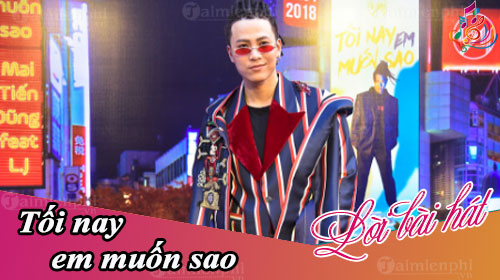 loi bai hat toi nay em muon sao