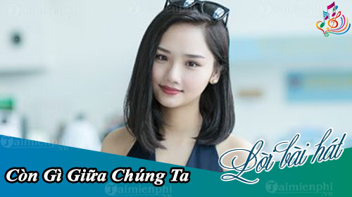 loi bai hat con gi giua chung ta
