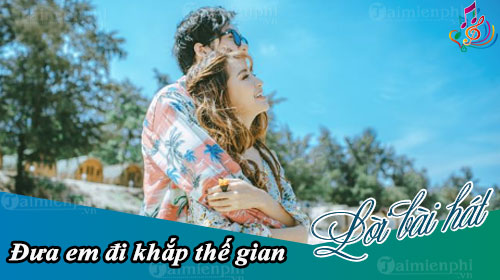 loi bai hat dua em di khap the gian