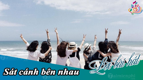 loi bai hat sat canh ben nhau