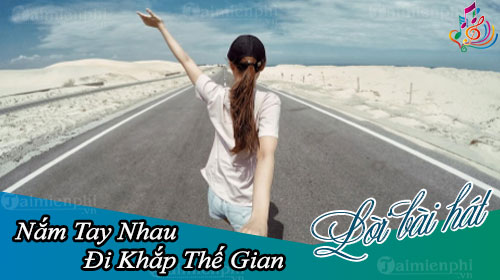 loi bai hat nam tay nhau di khap the gian