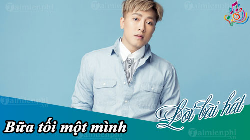 loi bai hat bua toi mot minh