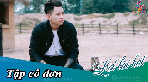 loi bai hat tap co don le bao binh