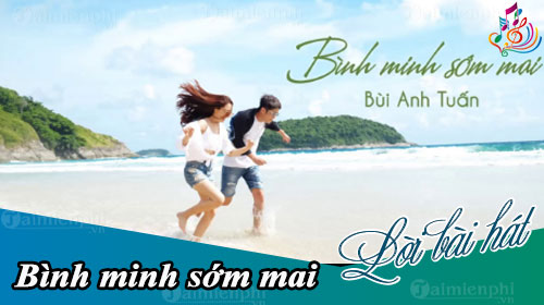 loi bai hat binh minh som mai ost song xo le phai