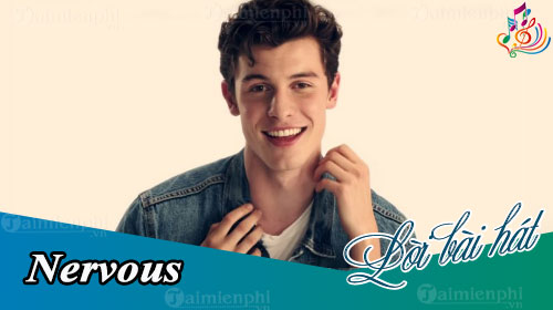 loi bai hat nervous shawn mendes