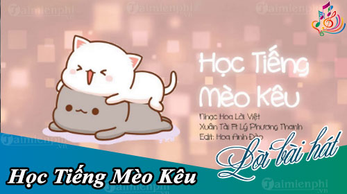 loi bai hat hoc tieng meo keu