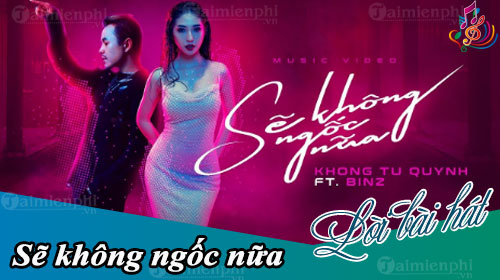 loi bai hat se khong ngoc nua