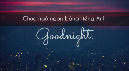 loi chuc ngu ngon bang tieng anh hay nhat