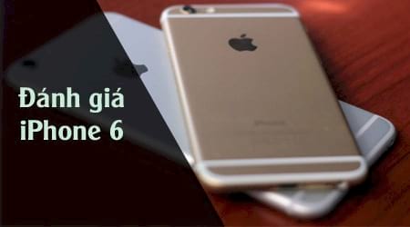 danh gia iphone 6