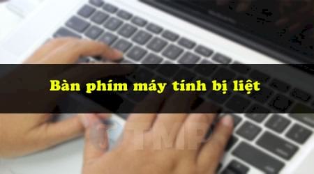 sua loi ban phim bi liet 1 hay nhieu phim