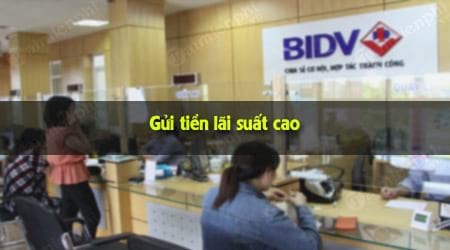 cach gui tiet kiem tai bidv lai suat cao