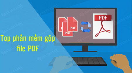 top phan mem ghep file pdf tot nhat