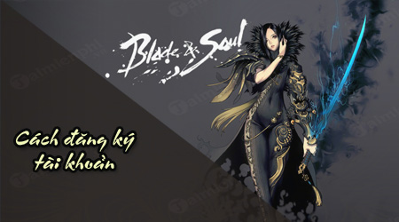 cach dang ky tai khoan blade soul