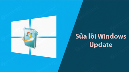 sua loi windows update khong hoat dong