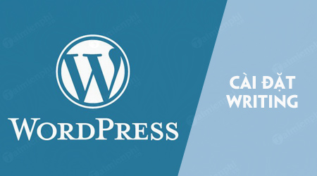 cai dat writing trong wordpress