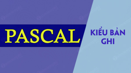 kieu ban ghi trong pascal