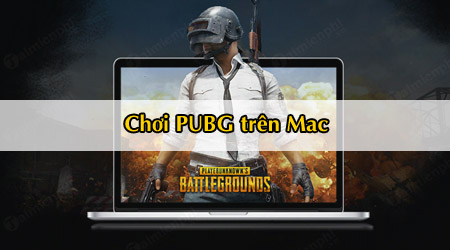 cach choi pubg tren mac