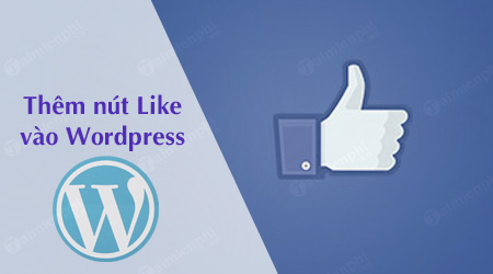 cach chen them nut like facebook vao wordpress