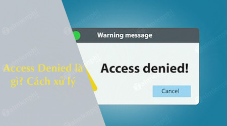 access denied la gi cach xu ly khi gap loi nay