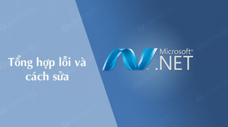 tong hop cac loi net framework hay gap tren may tinh va cach sua