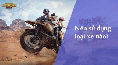 nen su dung loai xe nao khi di chuyen trong pubg mobile