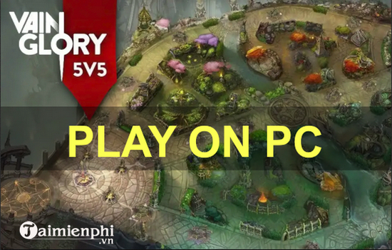 cach choi vainglory tren pc