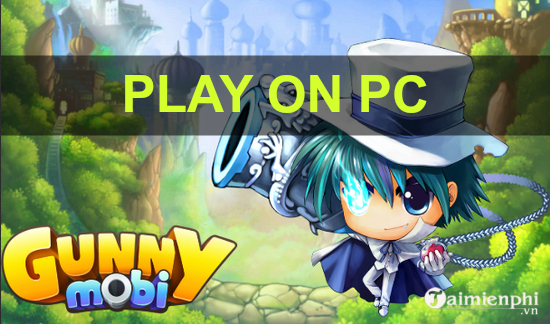 cach choi gunny mobi tren pc