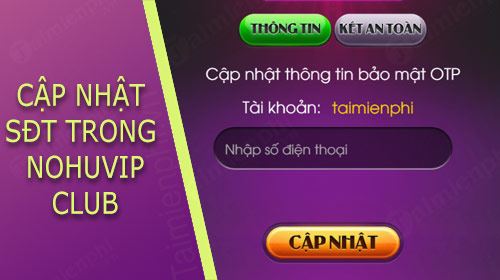 cach cap nhat so dien thoai trong nohuvip club