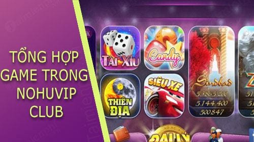 tong hop game co trong nohuvip club
