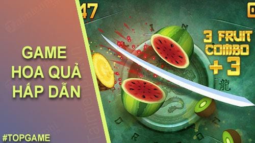 top game hoa qua hap dan