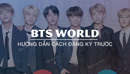cach dang ky som bts world game quan ly nhom nhac han quoc